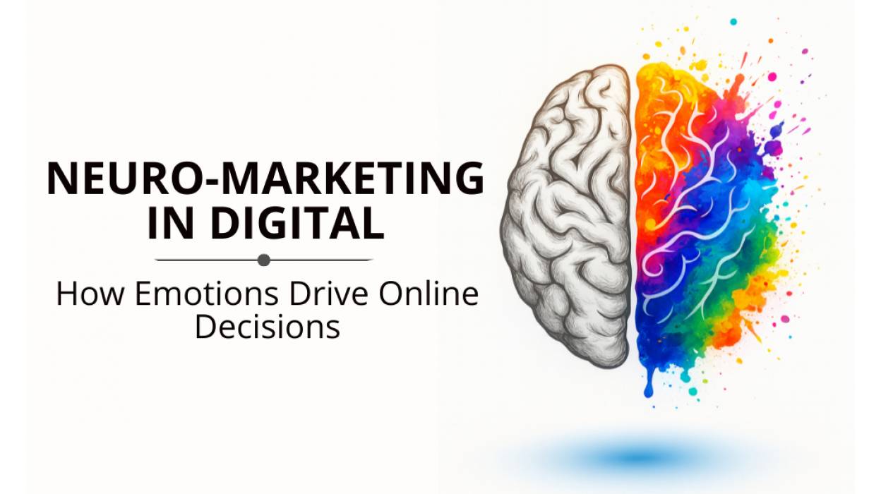 Neuro-Marketing in Digital: How Emotions Drive Online Decisions