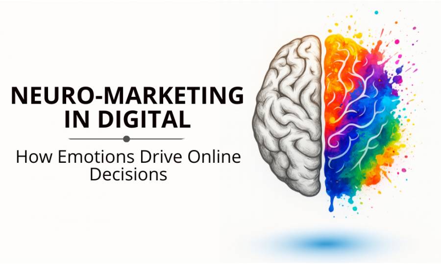 Neuro-Marketing in Digital: How Emotions Drive Online Decisions