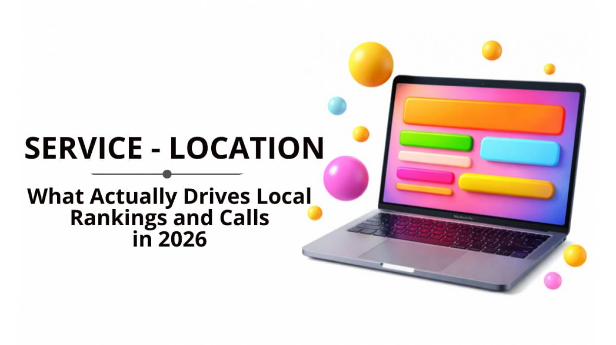Service Pages vs Location Pages: What Actually Drives Local Rankings and Calls