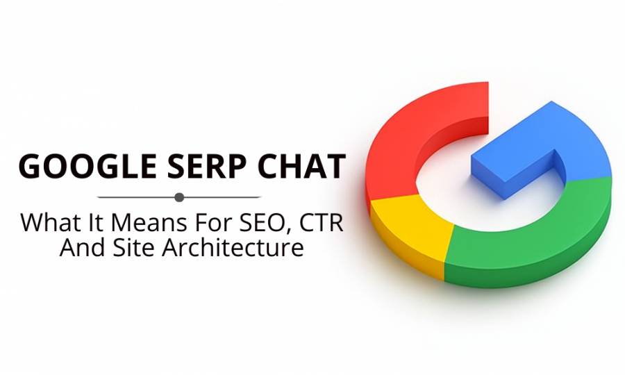 Google Is Bringing Chat To The SERP - CTR Drops, But Your Chance Is Still Huge