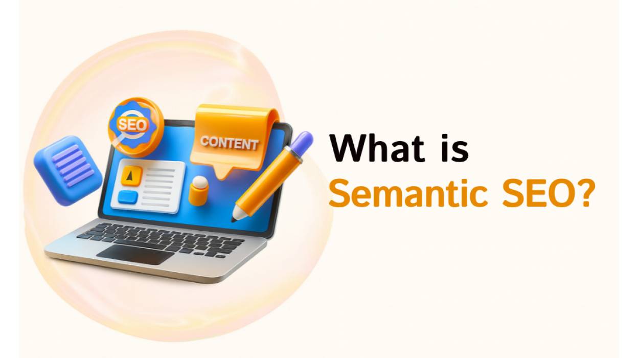 Semantic SEO in 2025: How to Build Topical Authority and Rank Smarter